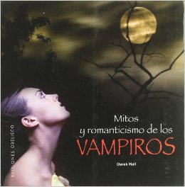 MITOS Y ROMANTICISMO DE LOS VAMPIROS