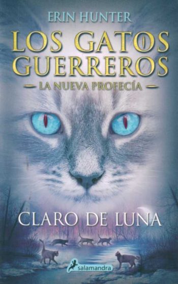 CLARO DE LUNA - LOS GATOS GUERREROS (LA NUEVA PROFECIA 2)