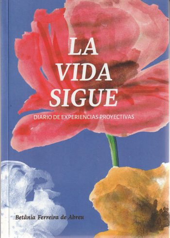 LA VIDA SIGUE - Diario de experiencias proyectivas