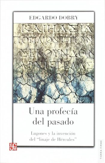 UNA PROFECIA DEL PASADO - Lugones y la invención del linaje de Hércules