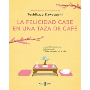 LA FELICIDAD CABE EN UNA TAZA DE CAFÉ