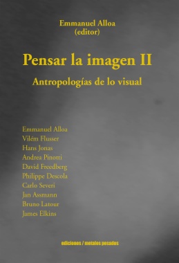 PENSAR LA IMAGEN II - ANTROPOLOGIAS DE LO VISUAL