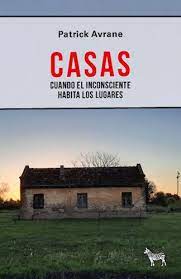 CASAS - CUANDO EL INCONSCIENTE HABITA LOS LUGARES