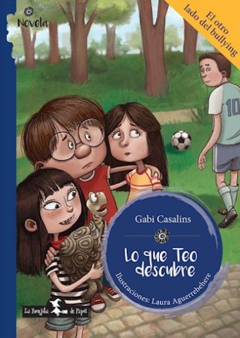 LO QUE TEO DESCUBRE - El otro lado del bullyng