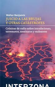 JUICIO A LAS BRUJAS Y OTRAS CATÁSTROFES / CRÓNICAS DE RADIO SOBRE INUNDACIONES, TERREMOTOS, ASESINATOS Y MALEANTES