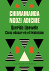 QUERIDA IJEAWELE - Cómo educar en el feminismo