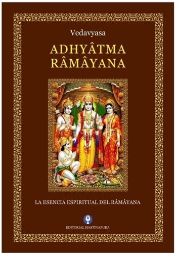 ADHYATMA RAMAYANA. La esencia espiritual del ramayana