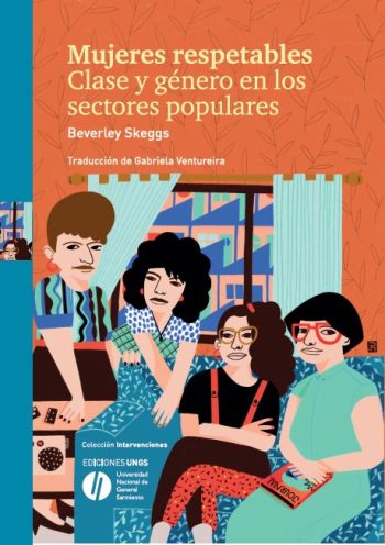 MUJERES RESPETABLES - CLASE Y GENERO EN LOS SECTORES POPULARES
