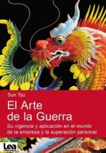 EL ARTE DE LA GUERRA - SU VIGENCIA Y APLICACION EN EL MUNDO DE LA EMPRESA Y LA SUPERACION PERSONAL