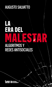 LA ERA DEL MALESTAR - Algoritmos y redes sociales