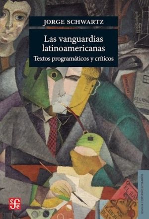 LAS VANGUARDIAS LATINOAMERICANAS - Textos programáticos y críticos