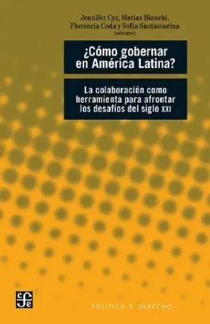 ¿CÓMO GOBERNAR EN AMÉRICA LATINA? - La colaboración como herramienta para afrontar los desafíos del siglo XXI