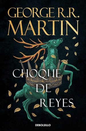 CHOQUE DE REYES. Canción de hielo y fuego II
