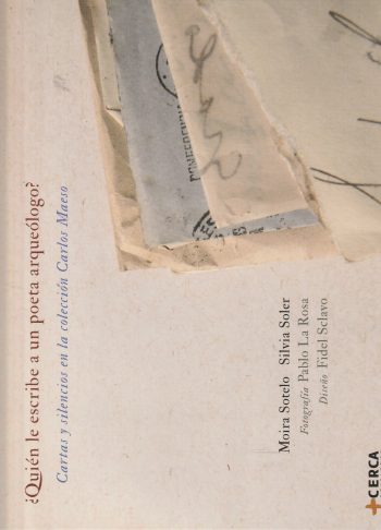 ¿QUIÉN LE ESCRIBE A UN POETA ARQUEÓLOGO? CARTAS Y SILENCIOS EN LA COLECCIÓN CARLOS MAESO