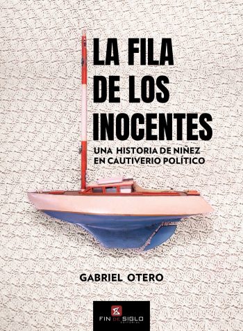 LA FILA DE LOS INOCENTES - UNA HISTORIA DE NIÑEZ EN CAUTIVERIO