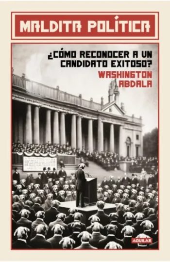 MALDITA POLITICA - ¿Como reconocer a un candidato existoso?