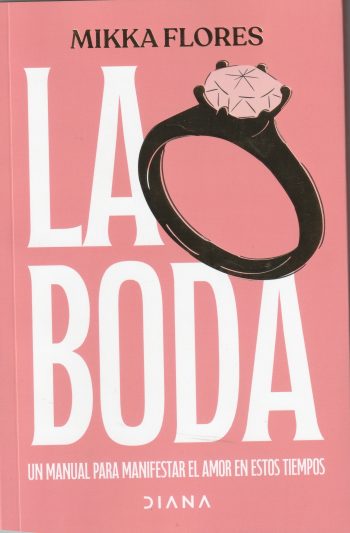 LA BODA - Un manual para manifestar el amor en estos tiempos