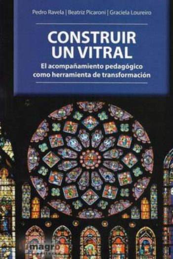 CONSTRUIR UN VITRAL - EL ACOMPAÑAMIENTO PEDAGÓGICO COMO HERRAMIENTA DE TRANSFORMACIÓN