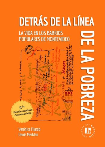 DETRAS DE LA LINEA DE LA POBREZA - La vida en los barrios populares de Montevideo (2da edición ampliada)
