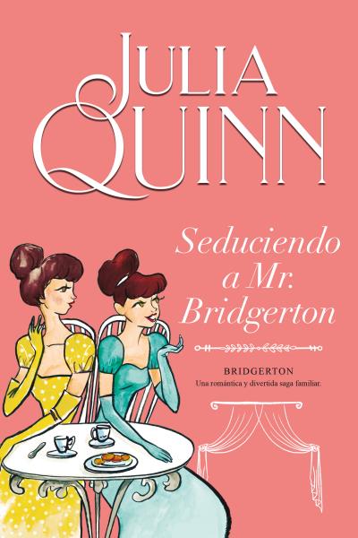 SEDUCIENDO A MR. BRIDGERTON. SERIE BRIDGERTON 4