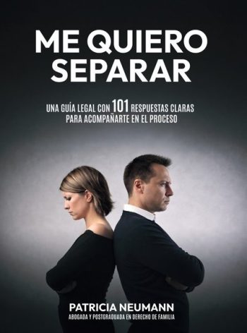 ME QUIERO SEPARAR - Una guía legal con 101 respuestas claras para acompañarte en el proceso
