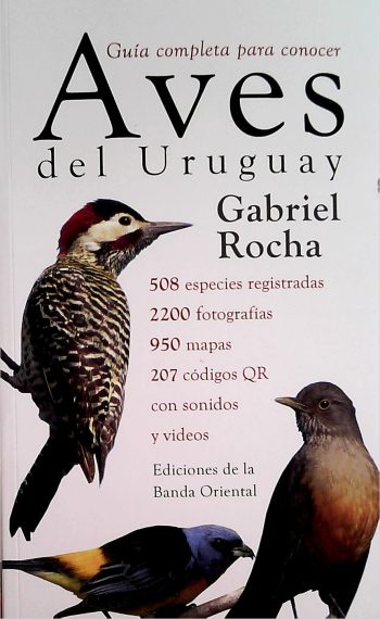 GUIA COMPLETA PARA CONOCER AVES DEL URUGUAY (NUEVA EDICIÓN AMPLIADA)