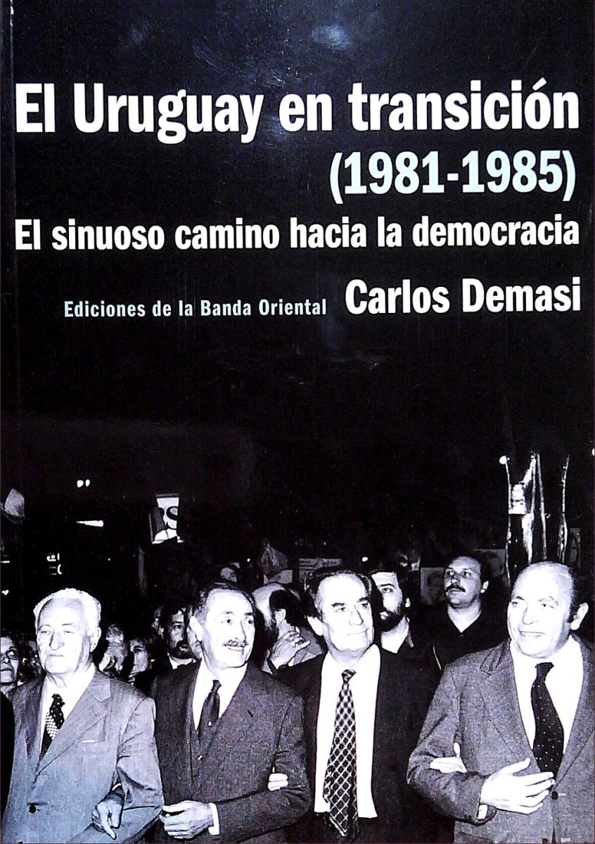 EL URUGUAY EN TRANSICIÓN (1981-1985) - El sinuoso camino hacia la democracia