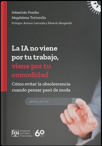 LA IA NO VIENE POR TU TRABAJO, VIENE POR TU COMODIDAD - Cómo evitar la obsolescencia cuando pensar pasó de moda
