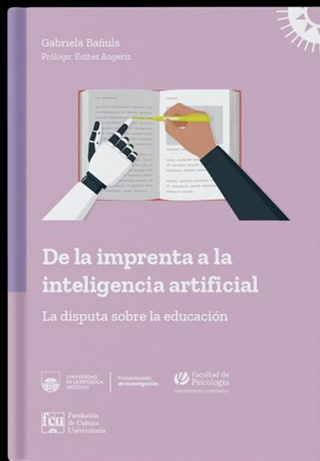 DE LA IMPRENTA A LA INTELIGENCIA ARTIFICIAL - La disputa sobre la educación