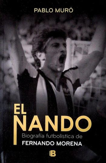 EL NANDO - BIOGRAFÍA FUTBOLÍSTICA DE FERNANDO MORENA