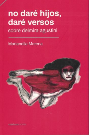 NO DARÉ HIJOS, DARÉ VERSOS - Sobre Delmira Agustini