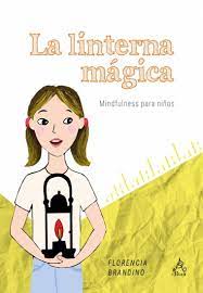 LA LINTERNA MAGICA. MINDFULNESS PARA NIÑOS.