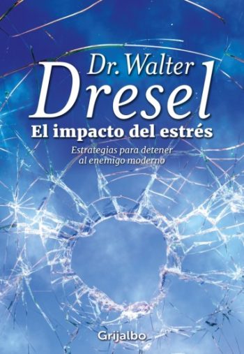 IMPACTO DEL ESTRES, EL - Estrategias para detener al enemigo moderno