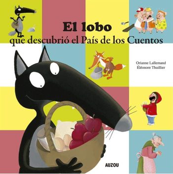 EL LOBO QUE DESCUBRIÓ EL PAÍS DE LOS CUENTOS