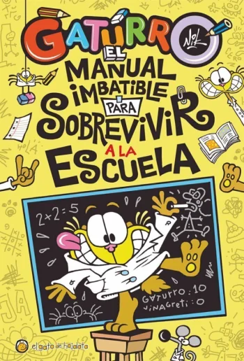 GATURRO : EL MANUAL IMBATIBLE PARA SOBREVIVIR A LA ESCUELA