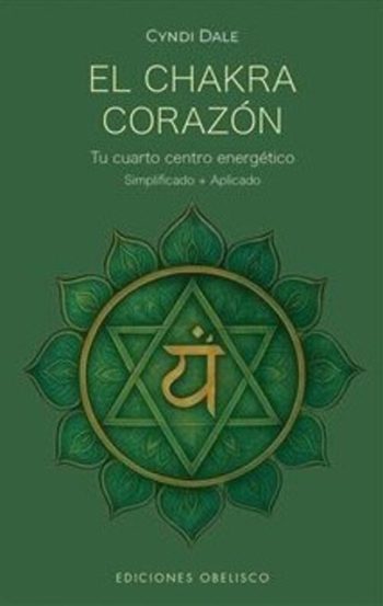 EL CHAKRA CORAZÓN - Tu cuarto centro energético