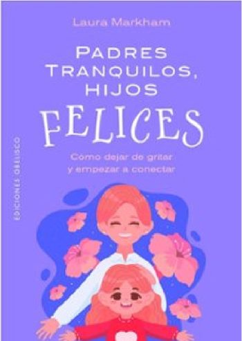 PADRES TRANQUILOS, HIJOS FELICES