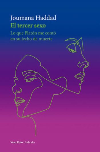EL TERCER SEXO - LO QUE PLATON ME CONTO EN SU LECHO DE MUERTE