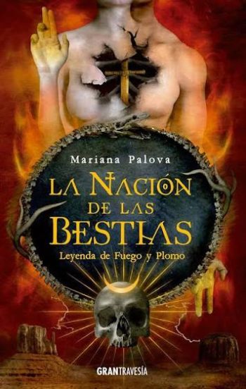 LA NACION DE LAS BESTIAS - LEYENDA DE FUEGO Y PLOMO