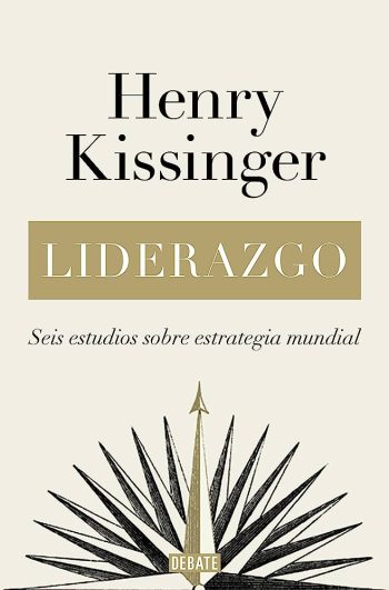 LIDERAZGO - SEIS ESTUDIOS SOBRE ESTRATEGIA MUNDIAL