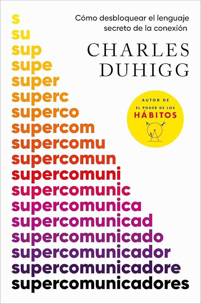 SUPERCOMUNICADORES - CÓMO DESBLOQUEAR EL LENGUAJE SECRETO DE LA CONEXIÓN
