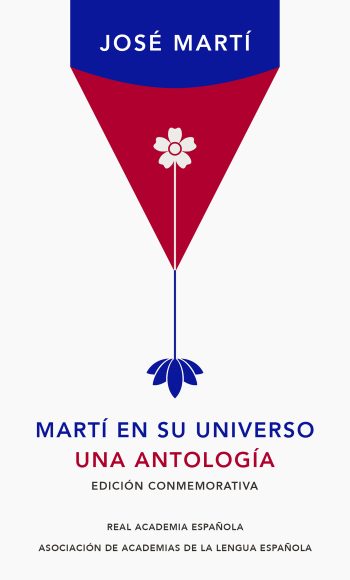 MARTI EN SU UNIVERSO. UNA ANTOLOGIA. ED. CONMEMORATIVA