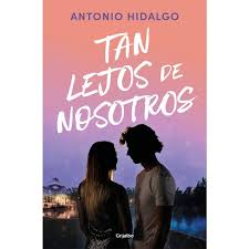 TAN LEJOS DE NOSOTROS