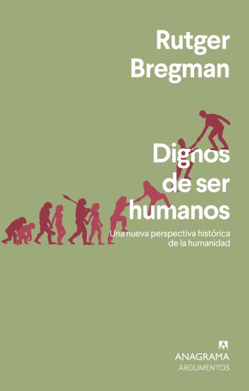 DIGNOS DE SER HUMANOS. Una nueva perspectiva historia de la humanidad