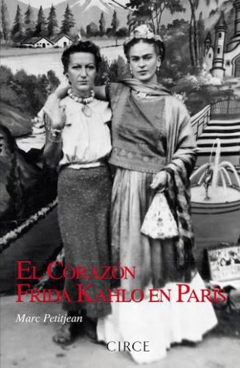 EL CORAZON - EL AMOR SECRETO DE FRIDA KAHLO EN PARIS