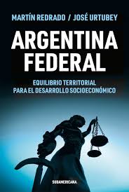 ARGENTINA FEDERAL - EQUILIBRIO TERRITORIAL PARA EL DESARROLLO ECONÓMICO