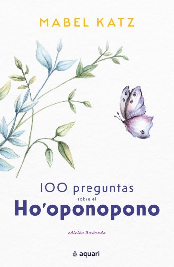 100 PREGUNTAS SOBRE EL HO'OPONOPONO - Ed. Ilustrada