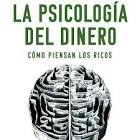 LA PSICOLOGIA DEL DINERO - Como piensan los ricos