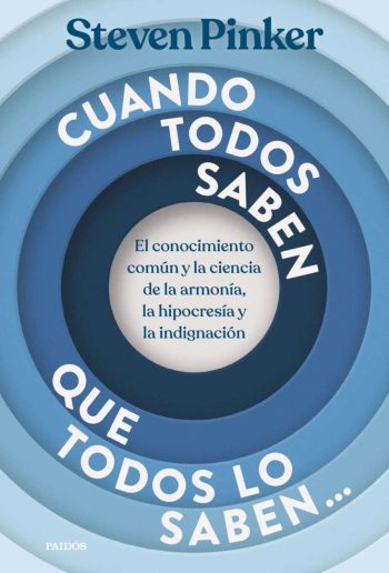 CUANDO TODOS SABEN QUE TODOS LO SABEN - El conocimiento común y la ciencia de la armonía, la hipocresía y la indifnación