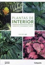 PLANTAS DE INTERIOR - ESPECIES, CUIDADOS, USOS
